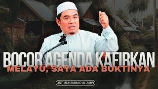 Bocor Agenda Kafirkan Bangsa Melayu, Saya Ada Buktinya - Ustaz Muhammad Al-Amin