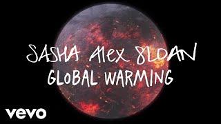 Sasha Alex Sloan - Global Warming (Lyric Video)