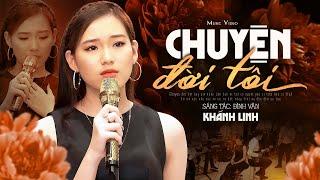 Khánh Linh hát Chuyện Đời Tôi nghe bạc như vôi (4K MV)