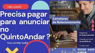 Quanto paga para anunciar no QuintoAndar? Vale a pena mesmo? Vou contar tudo sem filtro!!!