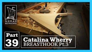 Building the Catalina Wherry - Part 39 - Breasthook Pt.3