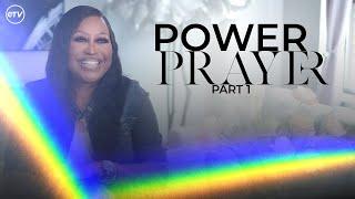 Prayer Power, Part 1 [The Prism of Prayer] Dr. Cindy Trimm