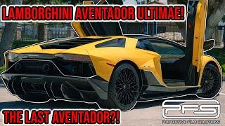 THE FINAL LAMBORGHINI AVENTADOR?! THE 2022 AVENTADOR ULTIMAE LP780-4