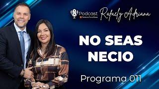 #podcast  PALABRA PURA - 011 - ¡NO SEAS NECIO! - PASTORES RAFAEL Y ADRIANA LEMES