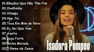 ISADORA POMPEO || Hinos de adoração a Deus #gospelmusic