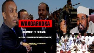 Wax Garadka Kuumade Ee Garissa Oo Fariin U Diray Raisul Wazaraha Somaliya Iyo Madaxweynaha Jubaland