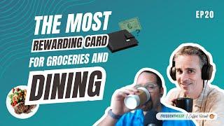 The most rewarding card for groceries & dining | Coffee Break Ep20 | 7-30-24