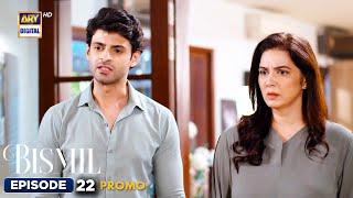 New! Bismil Episode 22 | Promo | Digitally Presented by Sensodyne & Vince Care | ARY Digital