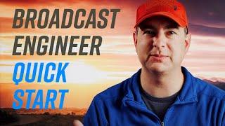 Get Ready to Become a Broadcast Engineer - What You Need to Know in less than 15 Minutes!