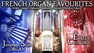 FRENCH ORGAN FAVOURITES - JONATHAN SCOTT - ÉVREUX CATHEDRAL, FRANCE