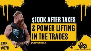 #070 Does This Trade Lift More Than You? Power Lifting & Making 100K After Taxes In This Trade!