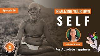 Realizing Your Own Self by Neeru Sharma | Absolute Happiness - Episode 68