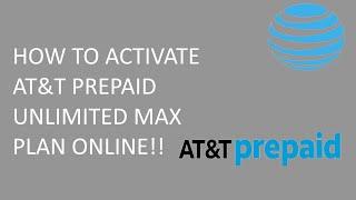 How To Activate AT&T Prepaid Unlimited Max Plan W/O Walmart!