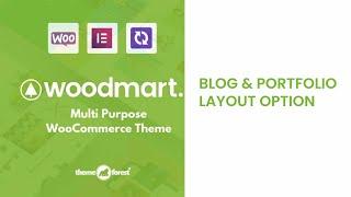 Woodmart Theme Blog and Portfolio Layout | How to customize blog & portfolio layout