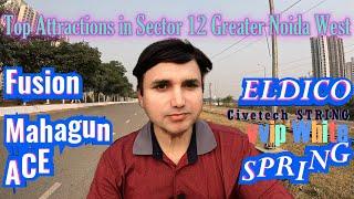 Top Attractions in Sector 12 Greater Noida West | ACE | ELDICO | Fusion | VVIP White |