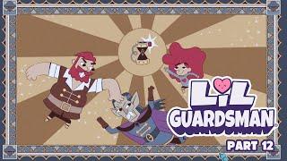 SNUGGLE UP TO: Lil' Guardsman ️(Part 12, Finale/No Commentary/Only Gameplay)