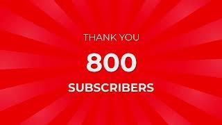 Thanks to 800 subscribers (LATE)