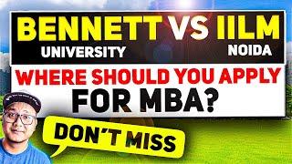 Bennett vs IILM University | Fees, Placements & ROI Breakdown  Best MBA Colleges in Greater Noida