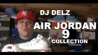 Air Jordan 9 IX Sneaker Collection Of Dj Delz the sneaker Addict