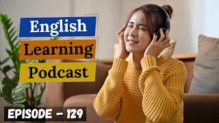 English Learning Podcast Conversation Episode 129 (Elementary level) | The Best Way To Learn English