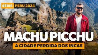 MACHU PICCHU: UM DOS LUGARES MAIS MISTERIOSOS DO MUNDO!