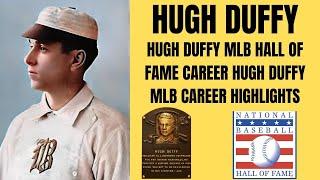 HUGH DUFFY MLB HALL OF FAME CAREER | HUGH DUFFY MLB CAREER HIGHLIGHTS