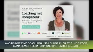 Was bringt eine Coachingausbildung? Zu Gast: Elke Sieger, Management-Beraterin und Systemische Coach