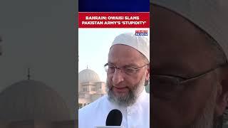 Owaisi Reacts After All-Party Delegation Meet In Bahrain; Says "India Targeted Terror Camps, But..."