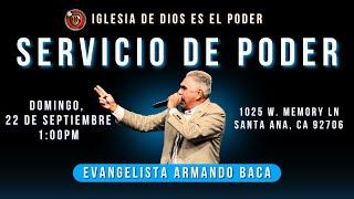 SERVICIO DE PODER - EVANGELISTA ARMANDO BACA | IGLESIA DE DIOS ES EL PODER