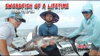 Bayou Wild [ep154] SWORDFISH OF A LIFETIME | Season 11 Full episode | Hunt of a Lifetime Foundation