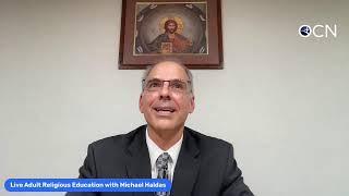 Live Adult Religious Education with Michael Haldas