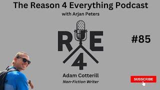 R4E #85 - Adam Cotterill - Non-Fiction Writer