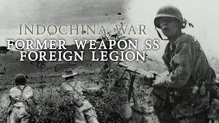 Last Battles of the Waffen-SS - GERMAN FOREIGN LEGIONNAIRES in the INDOCHINA WAR