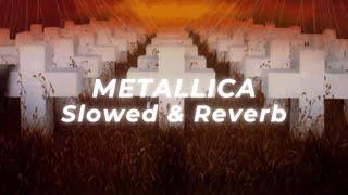 Metallica - Master Of Puppets (Slowed and Reverb)