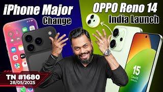 OPPO Reno 14 India Launch, vivo T4 Ultra, iPhone Major Change,Z Fold 7 First Look,Pixel 10-#TTN1680