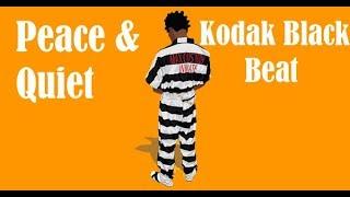 Peace and Quiet | [Free] Kodak Black type of Beat | 2018 Kodak Instrumental