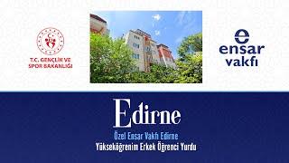 Özel Ensar Vakfı Edirne Yükseköğrenim Erkek Öğrenci Yurdu