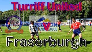 A local Derby for one team but not the other!!! | Turriff United v Fraserburgh Match day 7