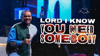 Lord l Know You Need Somebody | The Experience | Joshua Heward-Mills