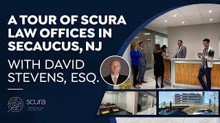 A Tour of Scura Law Offices in Secaucus, NJ with David Stevens, Esq.