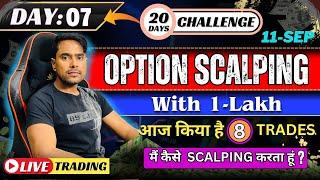 11-Sep | 20 Day's Trading Challenge | Option Scalping with 1 Lakh  Live Trading | Day: 07