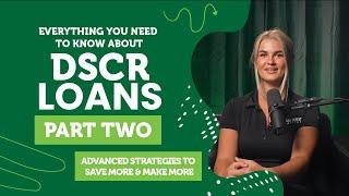 DSCR Loans: Advanced Strategies To Save More & Make More ‍(Part 2 of #DSCRLoans Video Guide!)