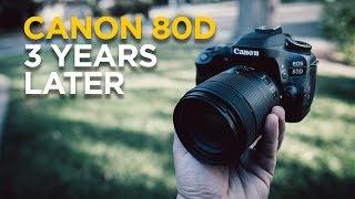 Canon 80D 3 years Later - Still The Leader?