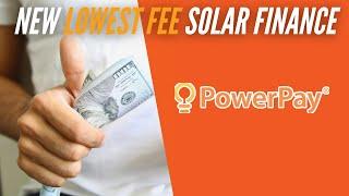 Lowest Fee Solar Finance Company | Introducing PowerPay