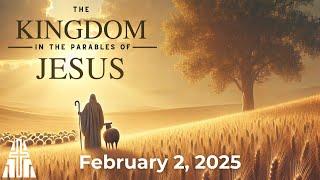 Wheat and Weeds | The Kingdom in the Parables of Jesus | February 2, 2025