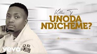 Killer T - Unoda Ndicheme (Official Audio)