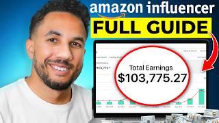 Amazon Influencer Program COMPLETE Guide (2024) | Start & Make $1000s DAILY