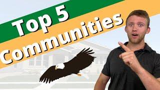 Moving to Eagle Idaho - Top 5 New Construction Communities