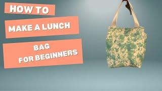 Easy DIY Lunch Bag Tutorial - Make Your Own Stylish Lunch Carrier!