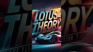 Unleash The Future - The Electric Revolution of the Lotus Theory 1!